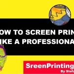 How to Screen Print like a Professional by screenprintingnow