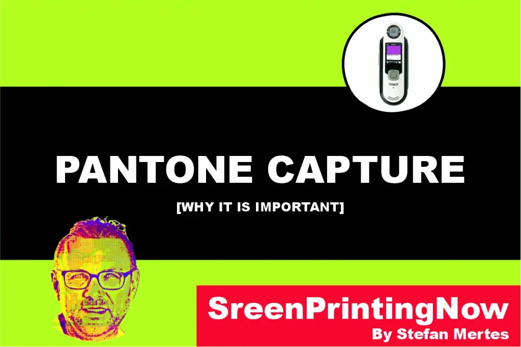 Pantone capture why it is important by screenprintingnow