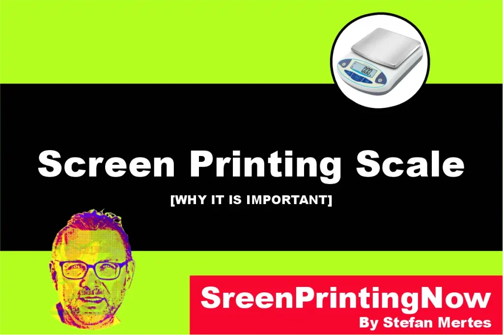 Screen Printer Scale why it is important by screenprintingnow