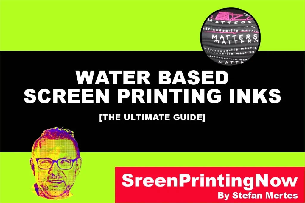 Water Based Screen Printing Inks the ultimate guide by screenprintingnow