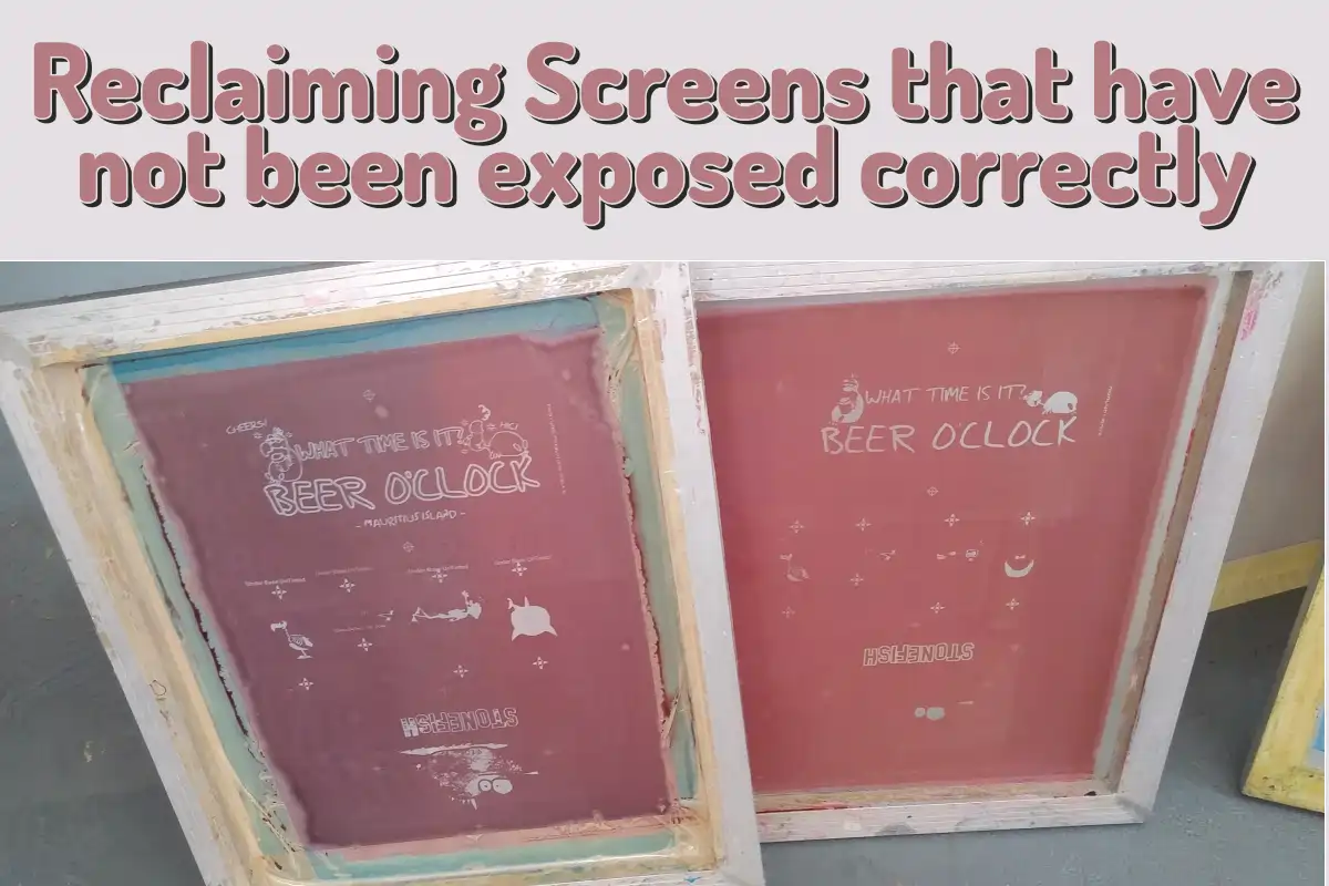 Reclaiming Screens that have not been exposed correctly Reclaiming Screens that have not been exposed correctly