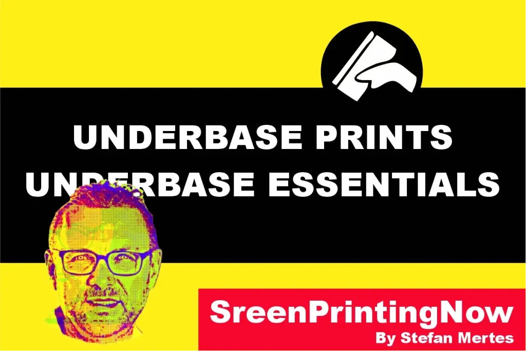 Underbase Prints = Underbase Essentials by screenprintingnow