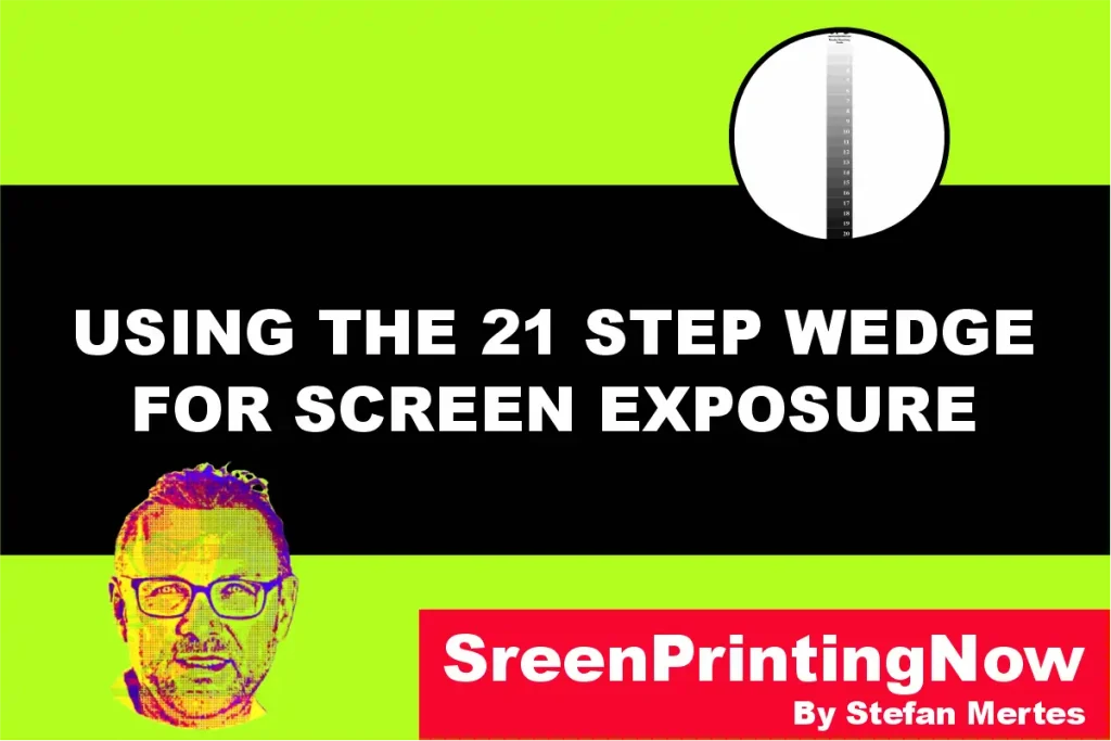 Using the 21 Step Wedge for Screen Exposure screenprintingnow