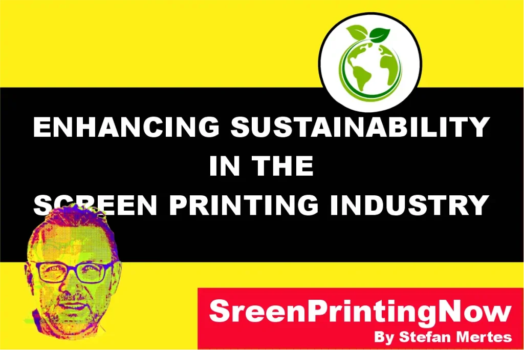 Enhancing Sustainability in the Screen Printing Industry