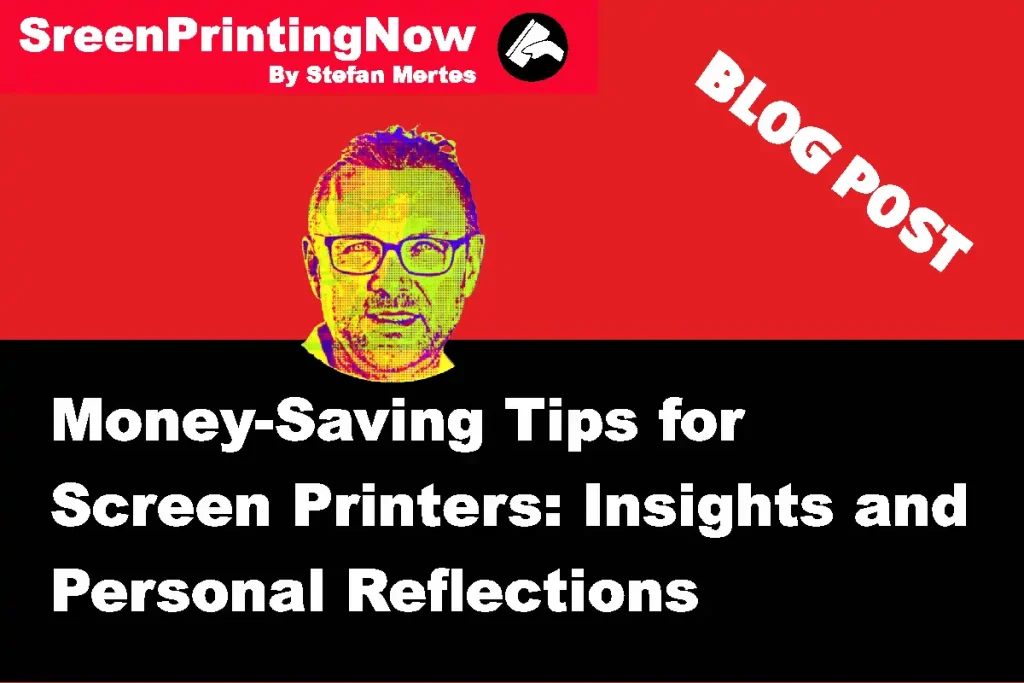 Money Saving Tips for Screen Printers Insights and Personal Reflections