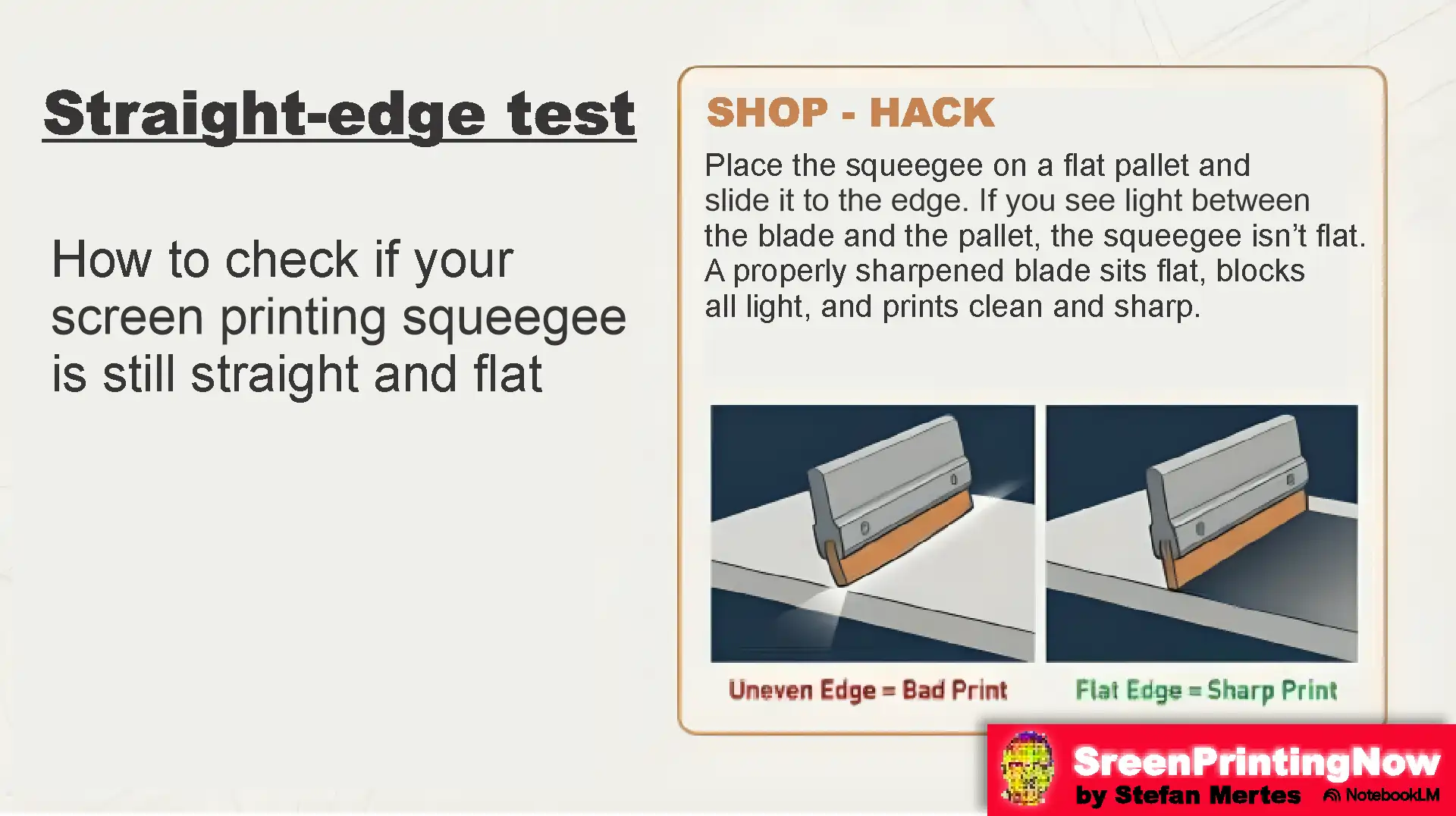 Squeegee straight-edge test: Checking blade flatness against a pallet. Light visible under the edge indicates an uneven blade that requires sharpening.