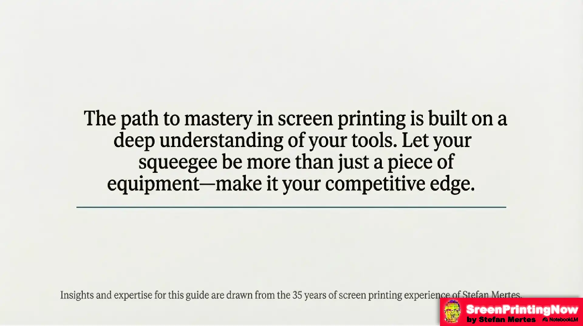 Screen printing mastery: Squeegee guide conclusion featuring professional insights from Stefan Mertes, drawing on 35 years of industry expertise.